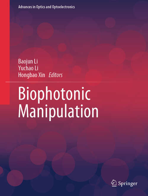 Book cover of Biophotonic Manipulation (Advances in Optics and Optoelectronics)