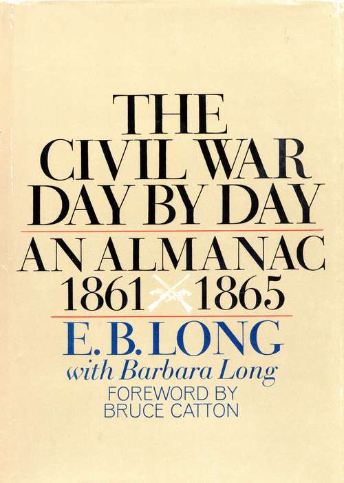 The Civil War Day by Day: 1861-1865