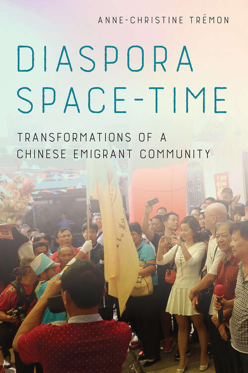Book cover of Diaspora Space-Time: Transformations of a Chinese Emigrant Community