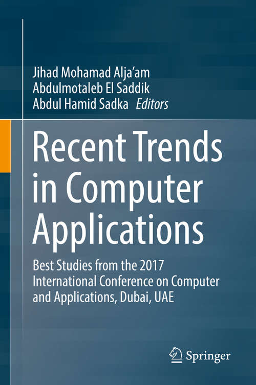 Recent Trends in Computer Applications: Best Studies from the 2017 International Conference on Computer and Applications, Dubai, UAE