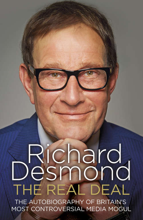 Book cover of The Real Deal: The Autobiography of Britain’s Most Controversial Media Mogul