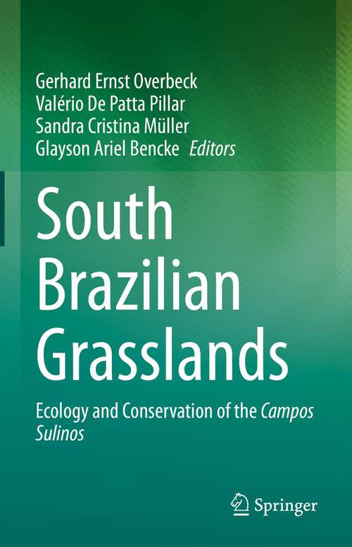 Book cover of South Brazilian Grasslands: Ecology and Conservation of the Campos Sulinos (1st ed. 2024)