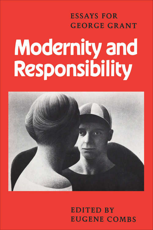 Book cover of Modernity and Responsibility: Essays for George Grant