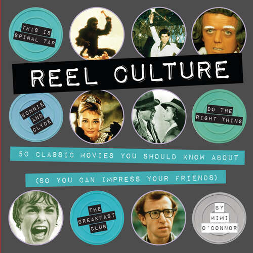 Book cover of Reel Culture: 50 Movies You Should Know About (So You Can Impress Your Friends)