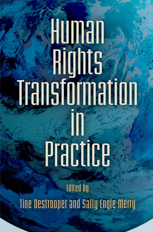 Human Rights Transformation in Practice (Pennsylvania Studies in Human Rights)
