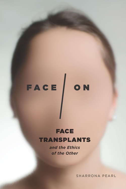 Book cover of Face/On: Face Transplants and the Ethics of the Other