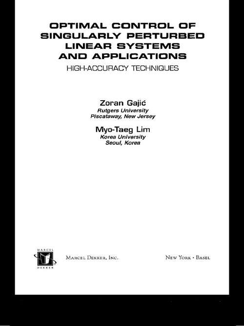 Optimal Control Of Singularly Perturbed Linear Systems And Applications (Automation And Control Engineering Ser.)
