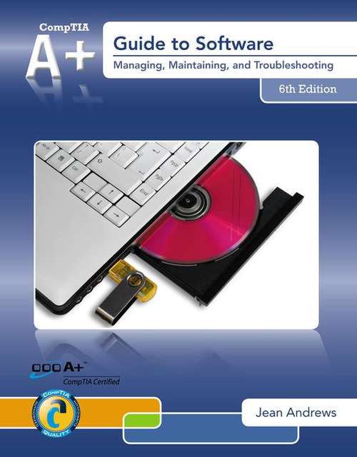 Book cover of A+ Guide to Software: Managing, Maintaining, And Troubleshooting (Sixth Edition)