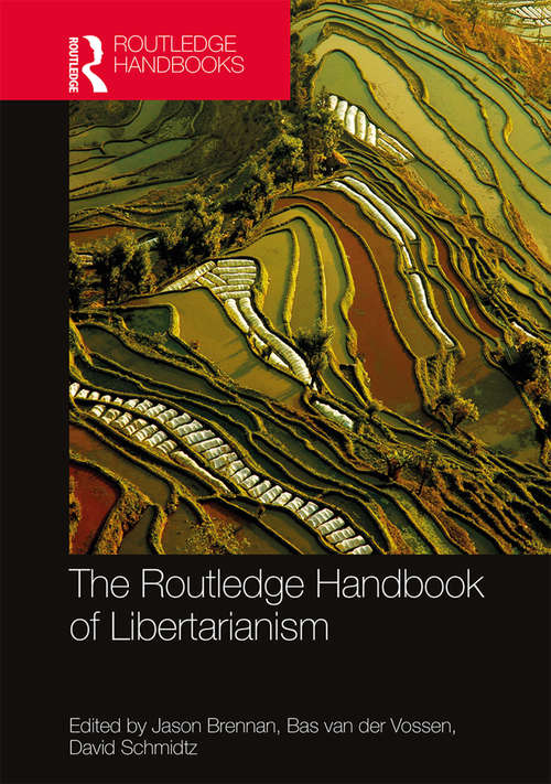 The Routledge Handbook of Libertarianism (Routledge Handbooks in Philosophy)