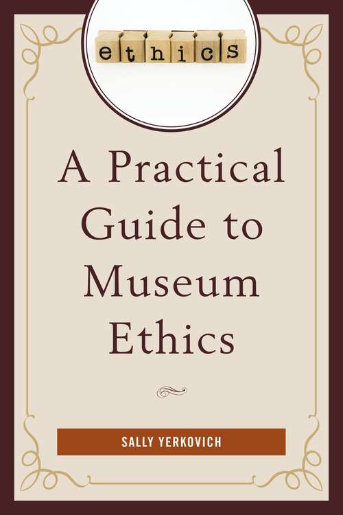 Book cover of A Practical Guide To Museum Ethics