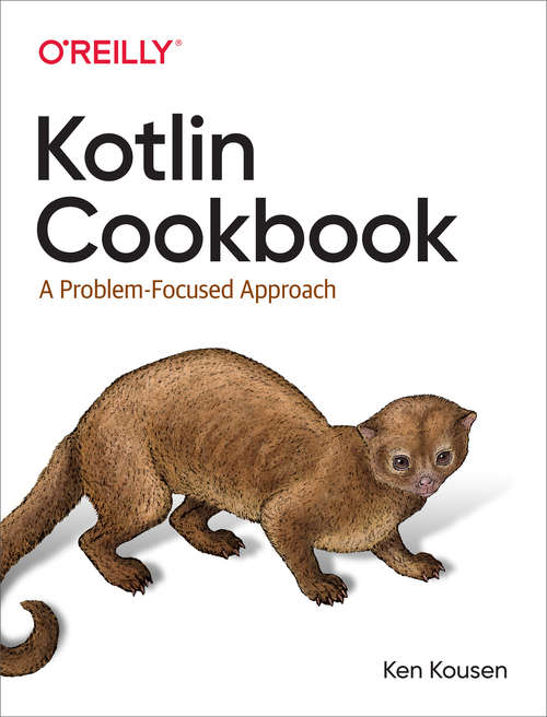 Book cover of Kotlin Cookbook: A Problem-Focused Approach