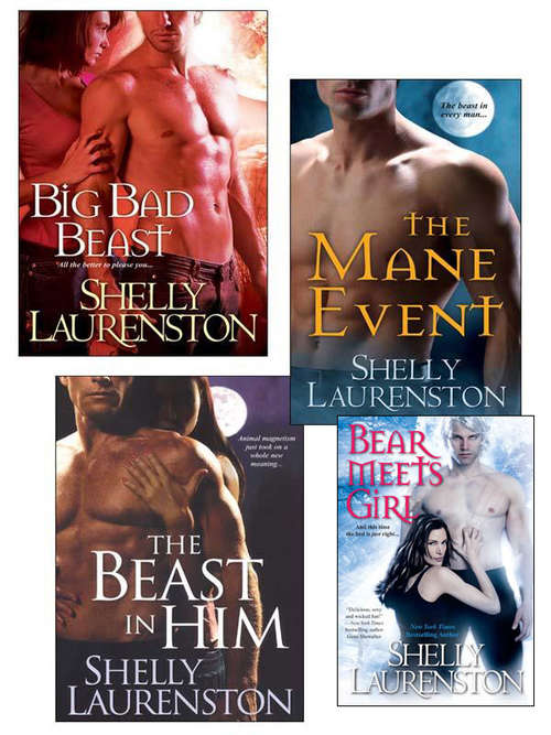 Book cover of Shelly Laurenston Bundle: The Beast In Him, The Mane Event, Big Bad Beast & Bear  Meets Girl