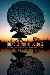 The Voice and Its Doubles: Media and Music in Northern Australia
