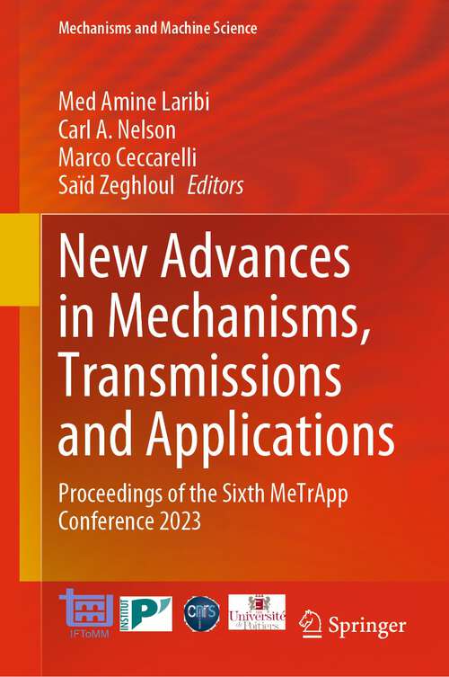 Book cover of New Advances in Mechanisms, Transmissions and Applications: Proceedings of the Sixth MeTrApp Conference 2023 (1st ed. 2023) (Mechanisms and Machine Science #124)