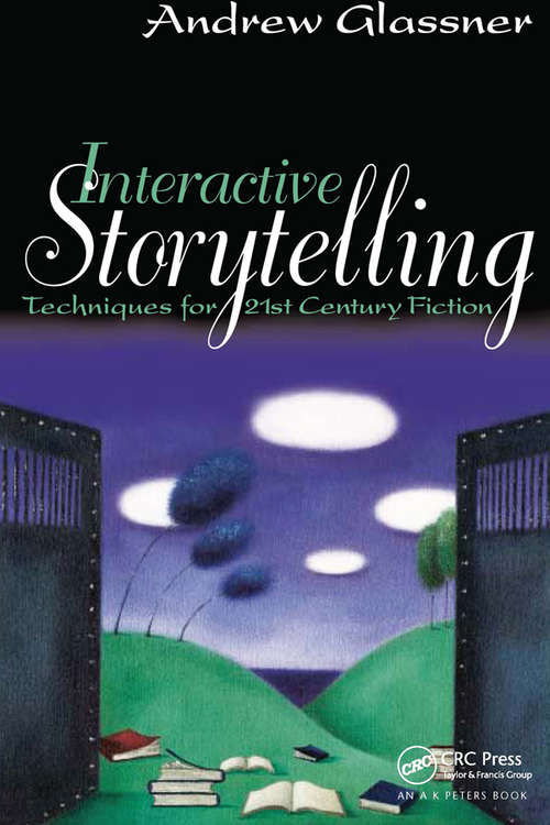 Book cover of Interactive Storytelling: Techniques for 21st Century Fiction