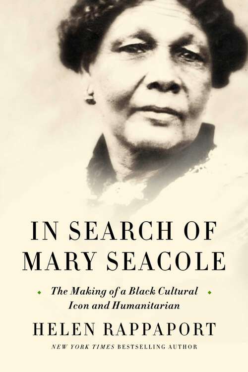 Book cover of In Search of Mary Seacole: The Making of a Black Cultural Icon and Humanitarian