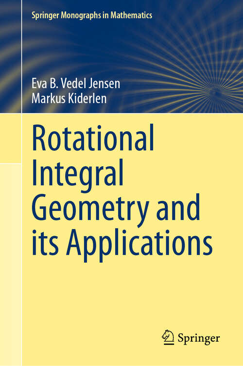 Book cover of Rotational Integral Geometry and its Applications (Springer Monographs in Mathematics)