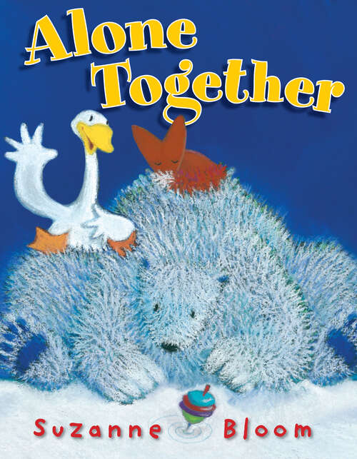 Book cover of Alone Together (Goose and Bear Stories)