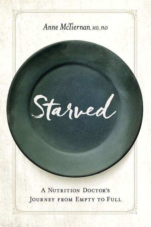 Book cover of Starved: A Nutrition Doctor's Journey from Empty to Full