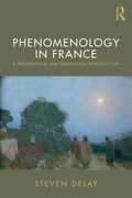 Phenomenology in France: A Philosophical and Theological Introduction