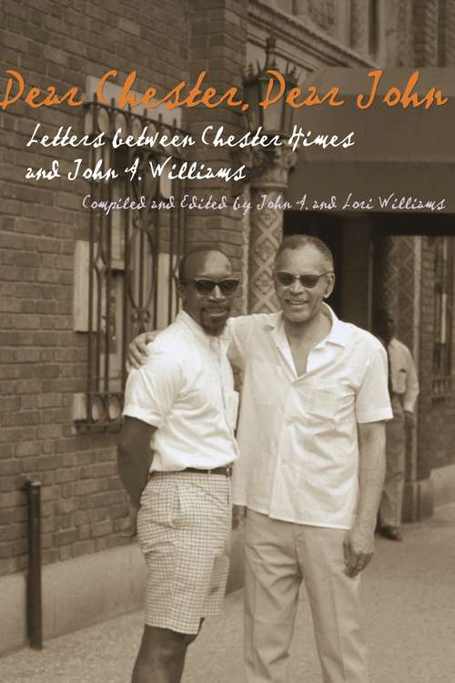 Dear Chester, Dear John: Letters between Chester Himes and John A. Williams