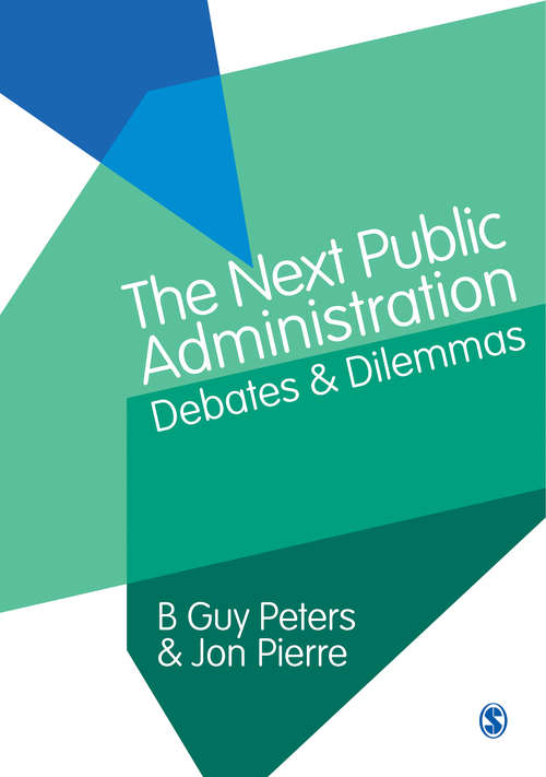 The Next Public Administration: Debates and Dilemmas