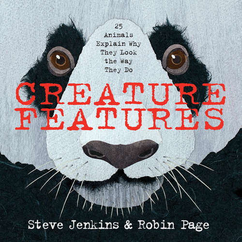 Book cover of Creature Features: Twenty-Five Animals Explain Why They Look the Way They Do