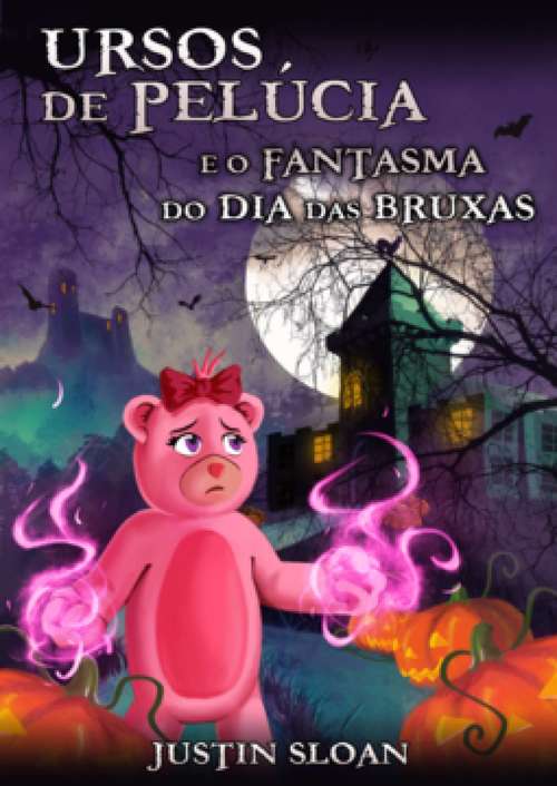 Book cover of Ursos de Pelúcia e o Fantasma do Dia das Bruxas
