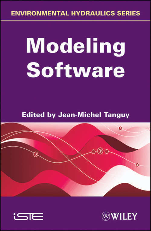 Modeling Software: Environmental Hydraulics (Wiley-iste Ser.)