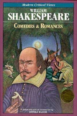 Book cover of William Shakespeare: Comedies and Romances (Modern Critical Views)
