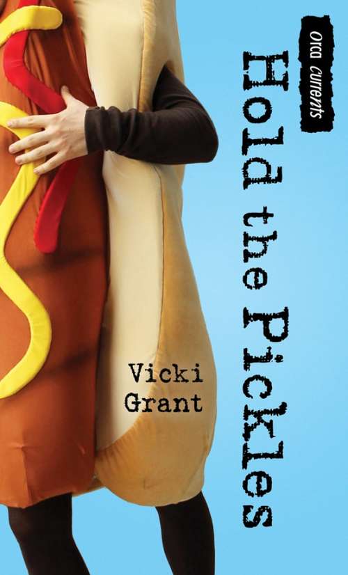 Book cover of Hold the Pickles (Orca Currents)