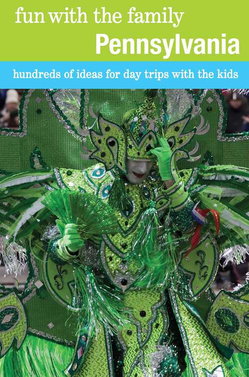 Book cover of Fun with the Family Pennsylvania: Hundreds of Ideas for Day Trips with the Kids (7th Edition) (Fun with the Family Series)