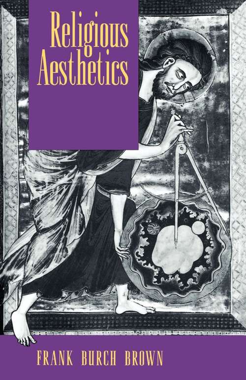 Book cover of Religious Aesthetics: A Theological Study of Making and Meaning