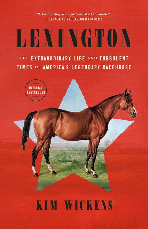 Book cover of Lexington: The Extraordinary Life and Turbulent Times of America's Legendary Racehorse