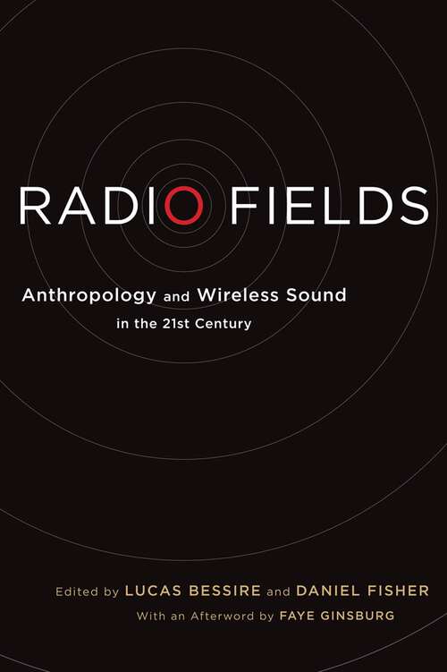 Book cover of Radio Fields: Anthropology and Wireless Sound in the 21st Century