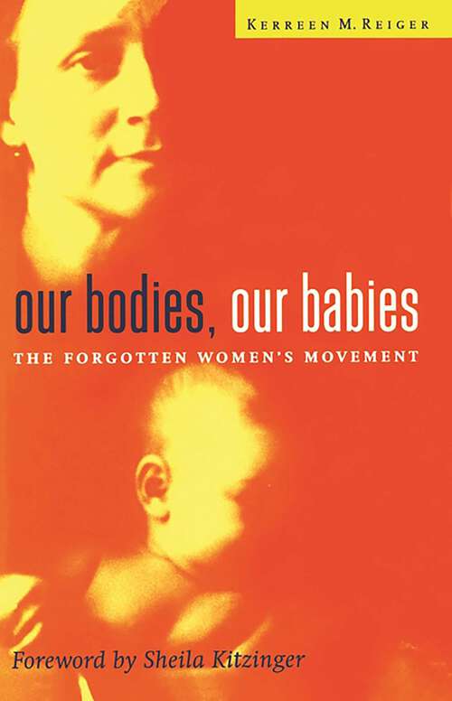 Book cover of Our Bodies, Our Babies: The Forgotten Women's Movement