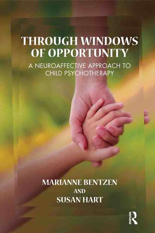 Book cover of Through Windows of Opportunity: A Neuroaffective Approach to Child Psychotherapy