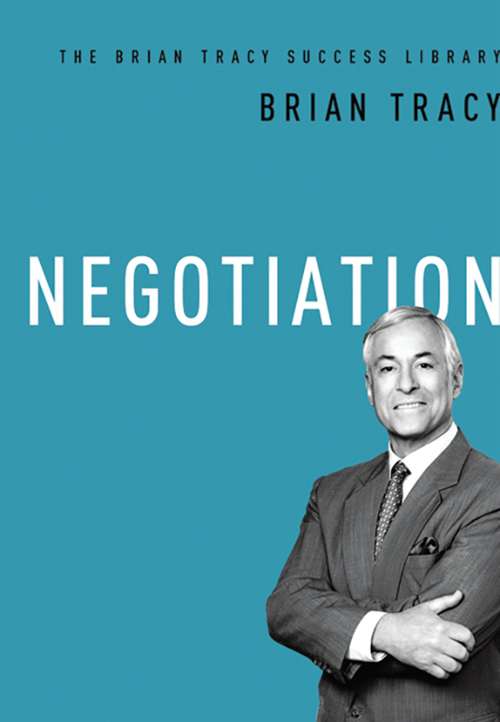 Negotiation: The Brian Tracy Success Library (The\brian Tracy Success Library)