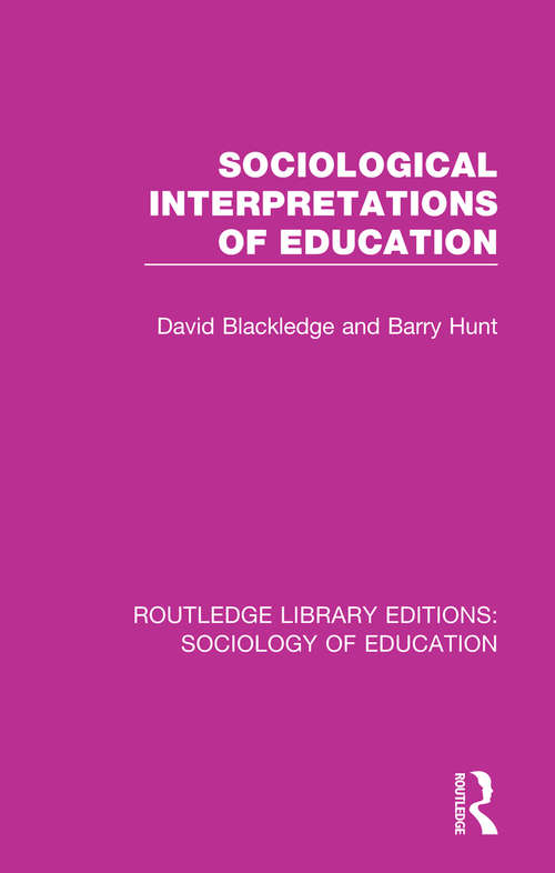Sociological Interpretations of Education (Routledge Library Editions: Sociology Of Education Ser.)