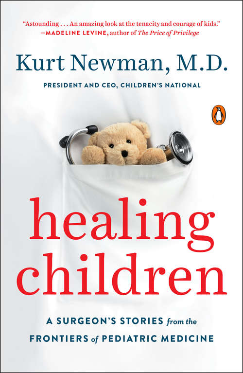 Book cover of Healing Children: A Surgeon's Stories from the Frontiers of Pediatric Medicine