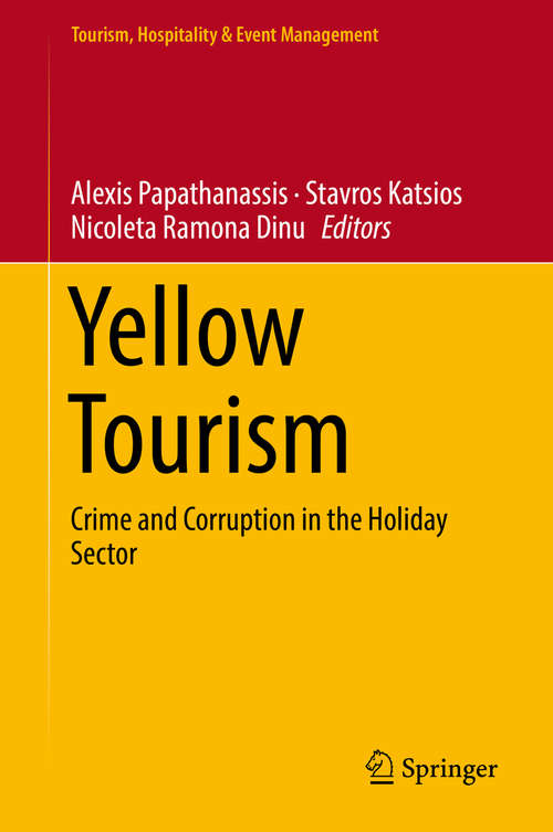 Yellow Tourism: Crime And Corruption In The Holiday Sector (Tourism, Hospitality & Event Management)