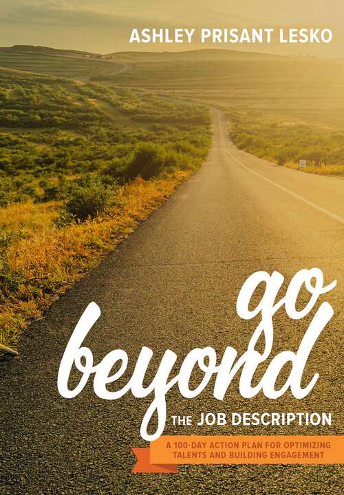 Book cover of Go Beyond the Job Description: A Step-by-Step Guide to Optimizing Talents, Skills, and Strengths in Organizations (2)