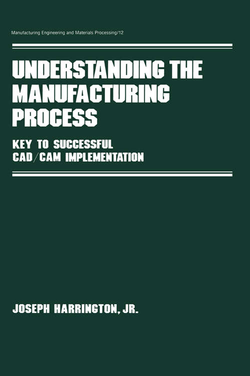 Book cover of Understanding the Manufacturing Process: Key to Successful Cad/cam Implementation