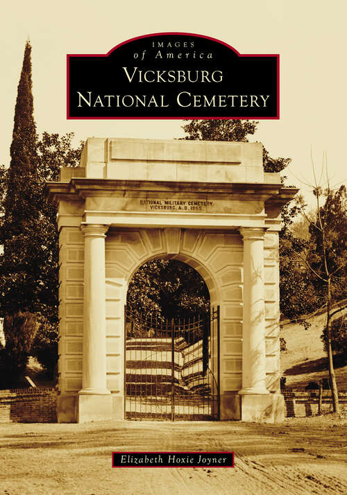 Book cover of Vicksburg National Cemetery (Images of America)
