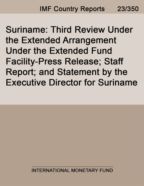 Book cover of Suriname: Third Review Under The Extended Arrangement Under The Extended Fund Facility-press Release; Staff Report; And Statement By The Executive Director For Suriname (Imf Staff Country Reports)
