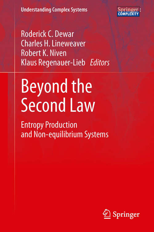 Beyond the Second Law: Entropy Production and Non-equilibrium Systems (Understanding Complex Systems)