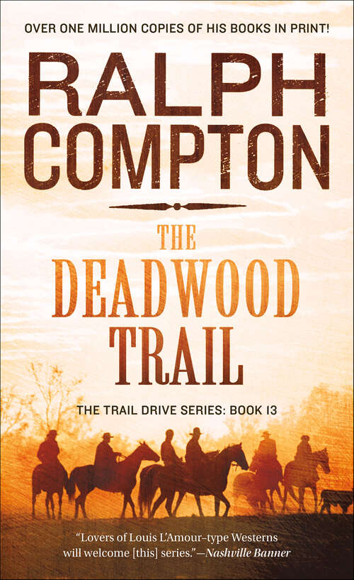 Book cover of The Deadwood Trail (The Trail Drive Series)