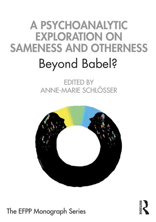 Book cover of A Psychoanalytic Exploration On Sameness and Otherness: Beyond Babel?