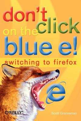 Book cover of Don't Click on the Blue E!