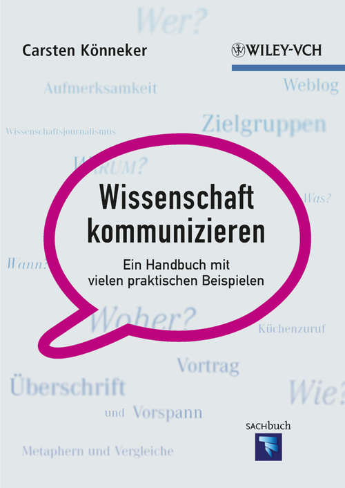 Book cover of Wissenschaft kommunizieren: Ein Handbuch mit vielen praktischen Beispielen